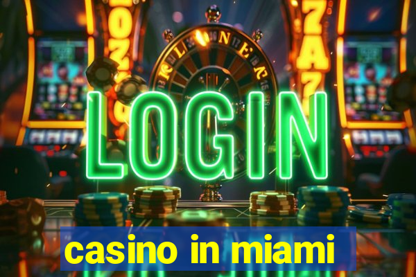 casino in miami